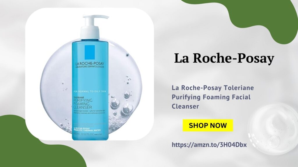 La Roche-Posay Toleriane Purifying Foaming Facial Cleanser
